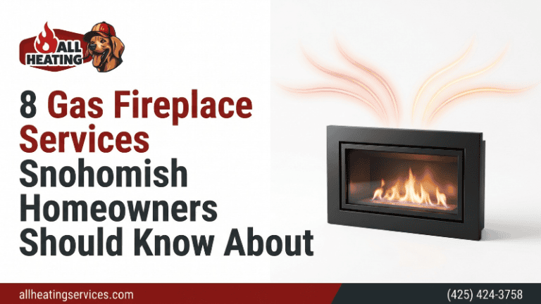 8 Gas Fireplace Services Snohomish Homeowners Should Know About